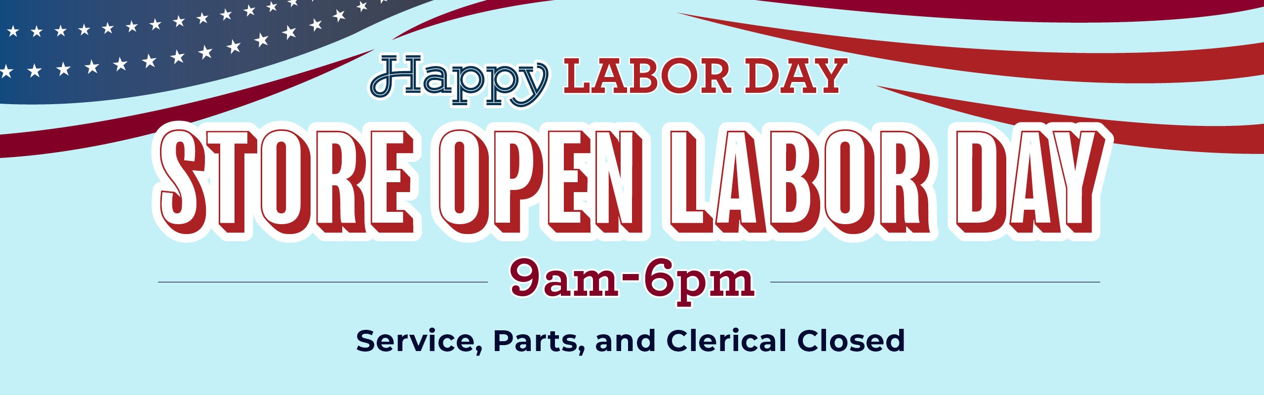 STORE OPEN LABOR DAY